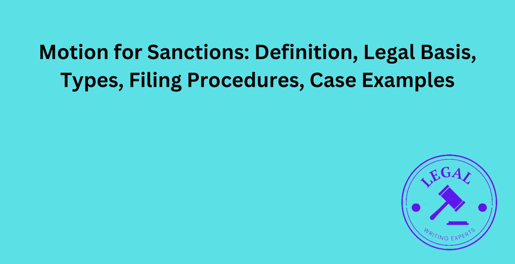 Motion for Sanctions: Legal basis and types of sanctions