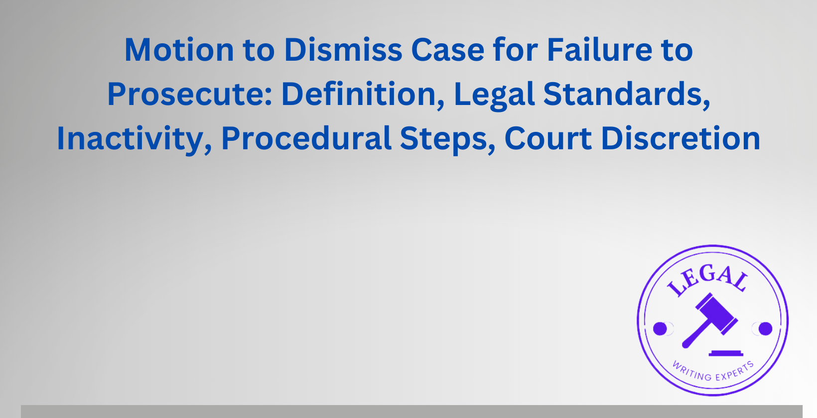 Motion to Dismiss Case for Failure to Prosecute: Legal standards and inactivity