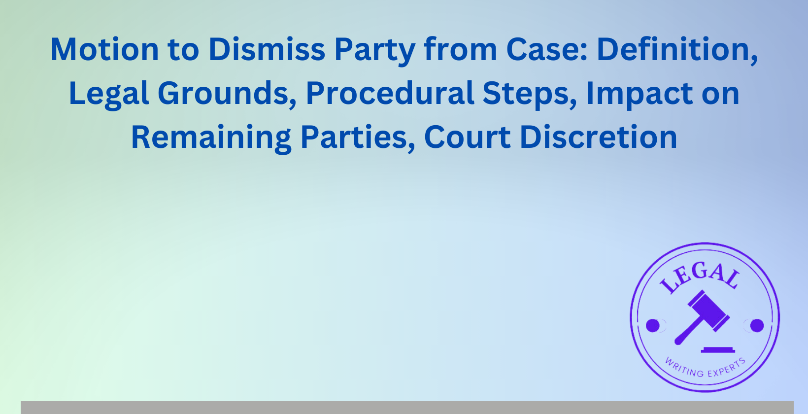 Motion to Dismiss Party from Case: Legal grounds and procedural steps