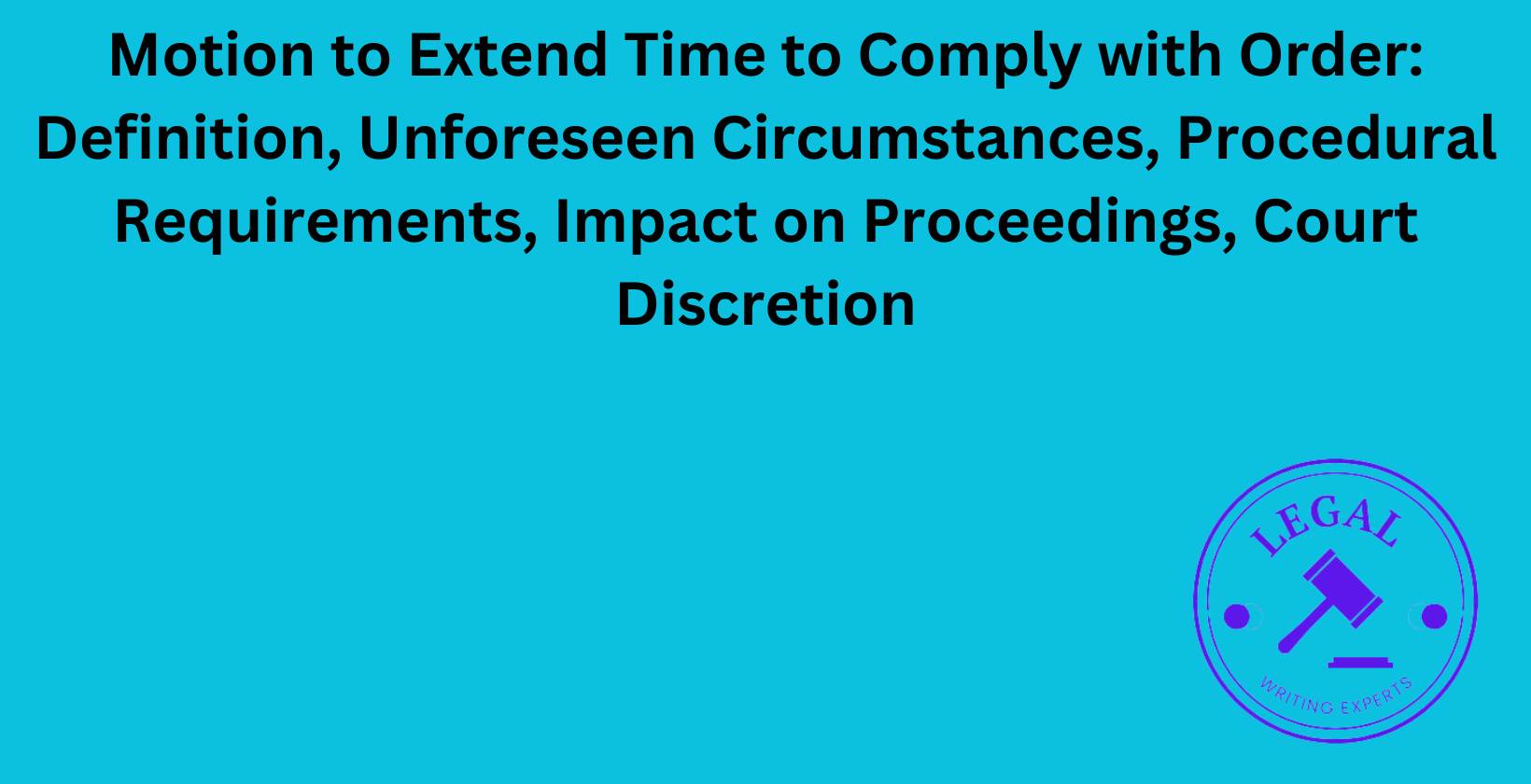 Motion to Extend Time to Comply with Order: Unforeseen circumstances and impact