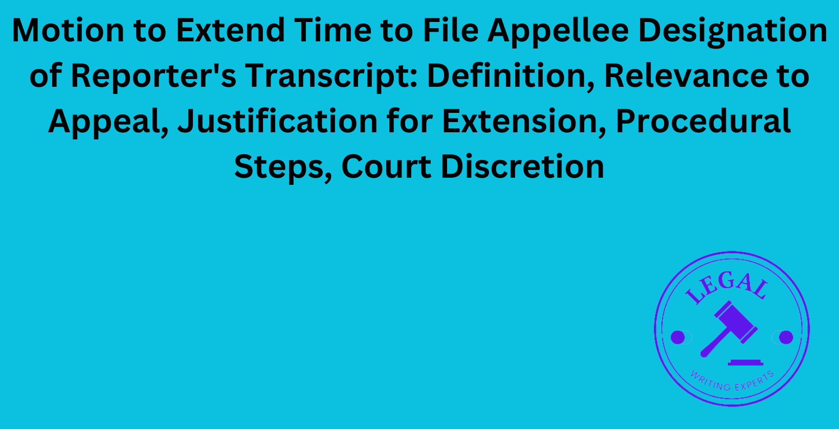 Motion to Extend Time to File Appellee Designation of Reporter's Transcript: Relevance and procedural steps