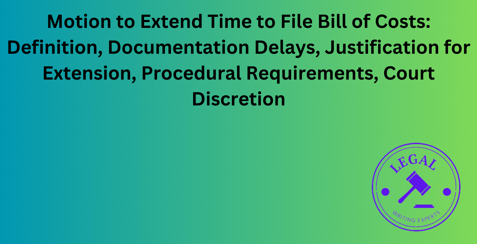 Motion to Extend Time to File Bill of Costs: Documentation delays and justification