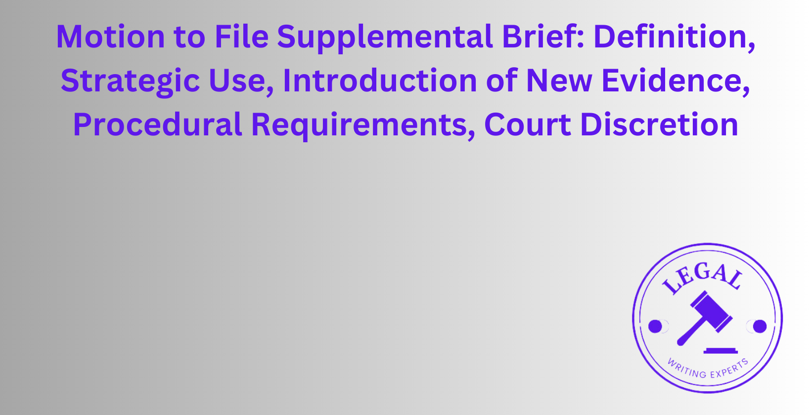 Motion to File Supplemental Brief: Strategic use and court discretion