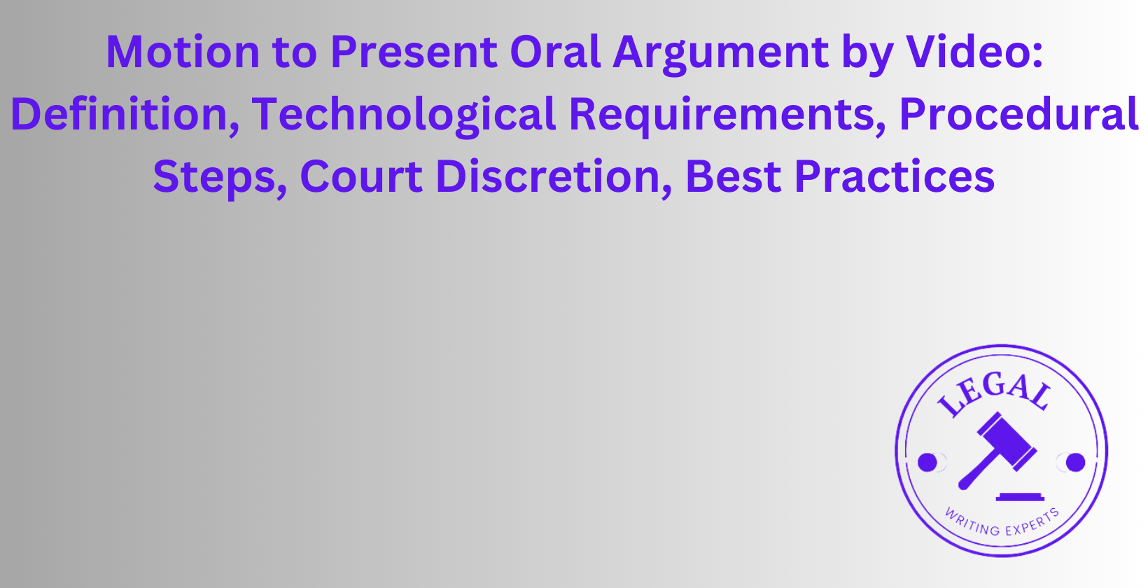 Motion to Present Oral Argument by Video: Technological requirements and best practices