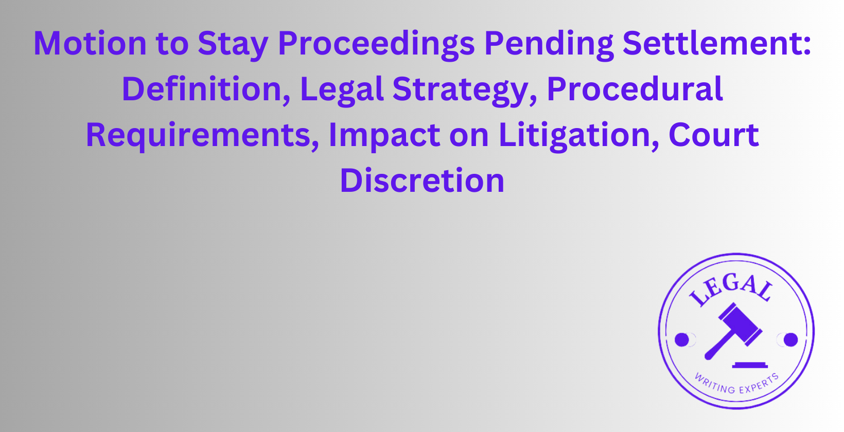 Motion to Stay Proceedings Pending Settlement: Legal strategy and procedural impact