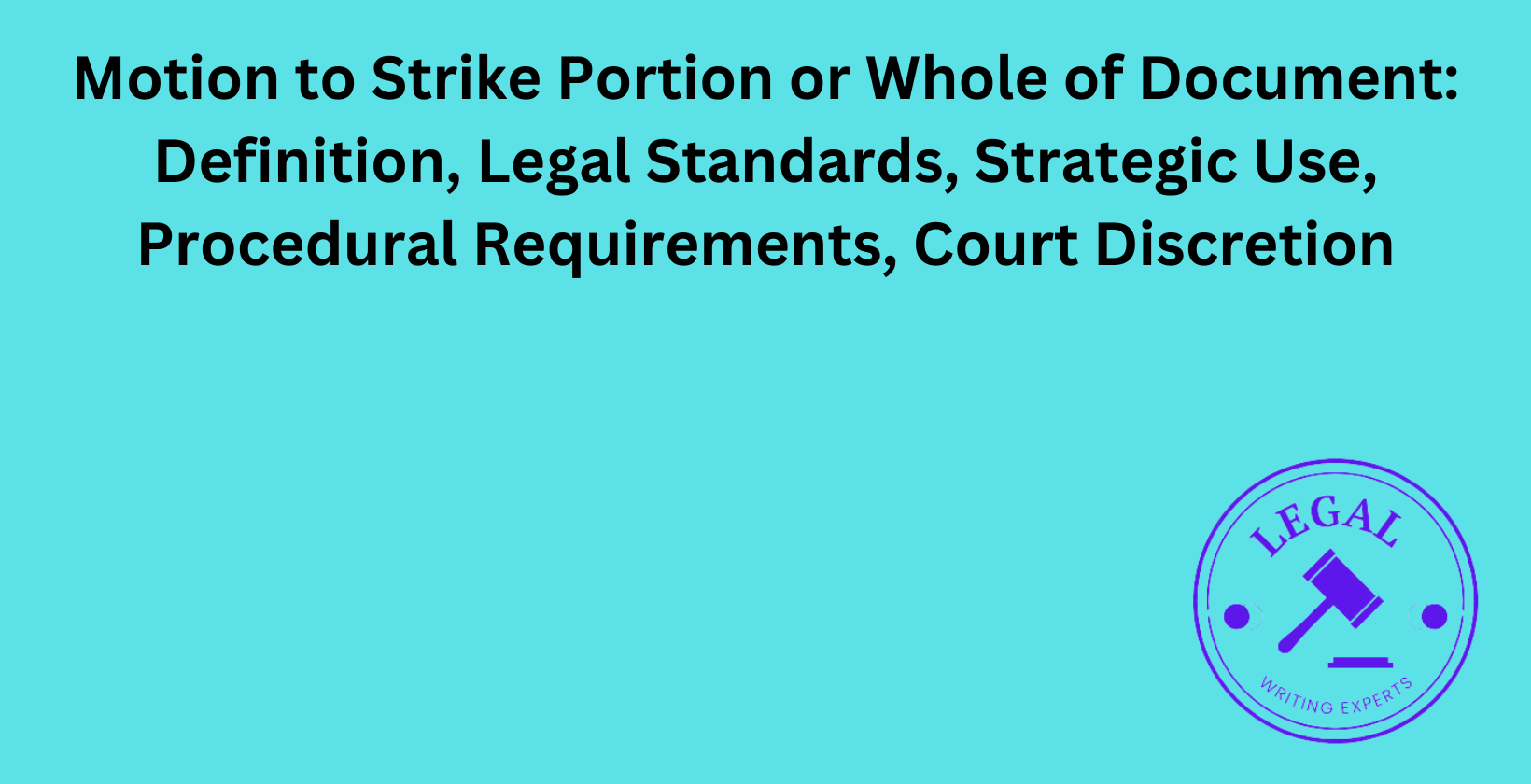 Motion to Strike Portion or Whole of Document: Legal standards and strategic use