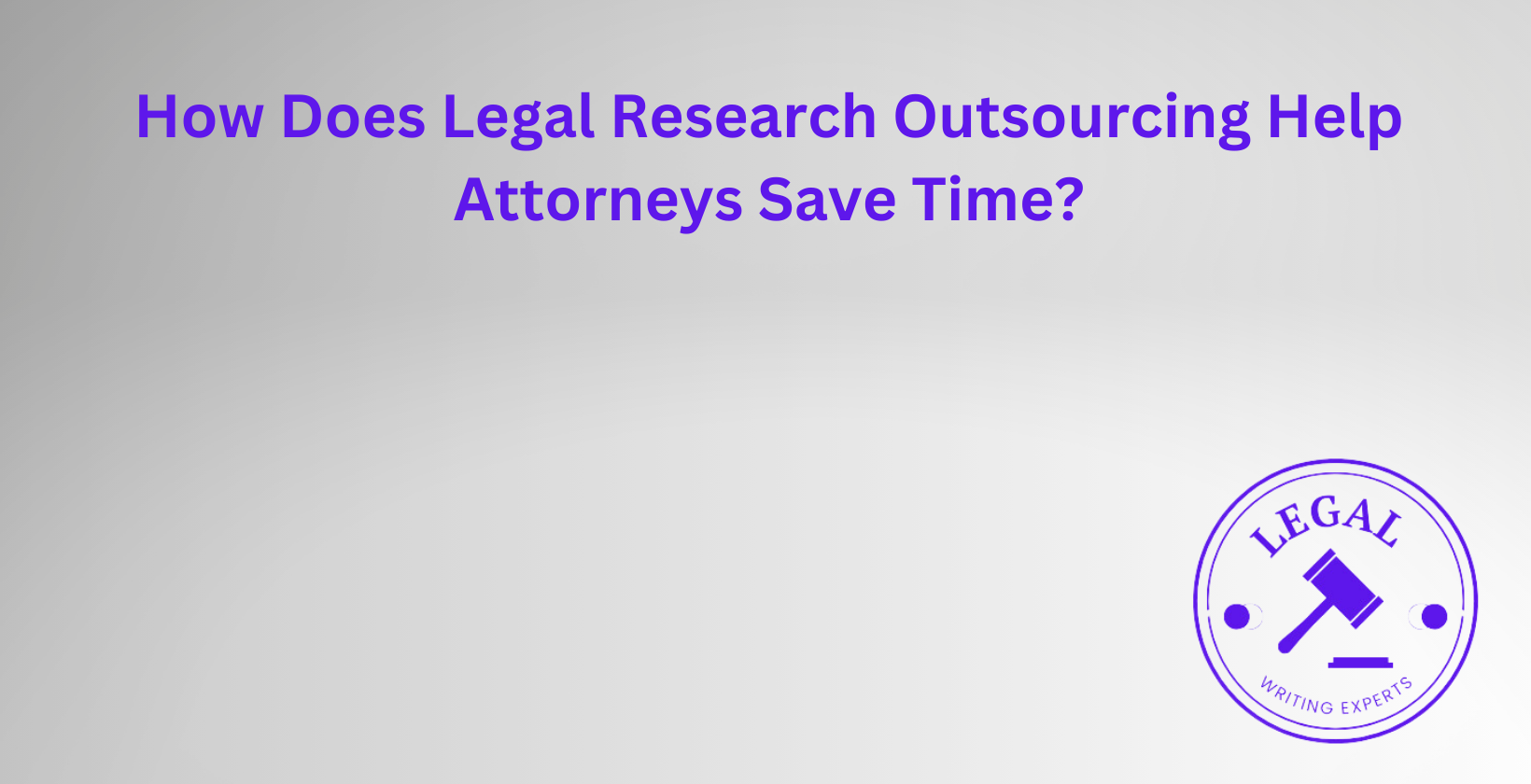 Legal research outsourcing for time-saving