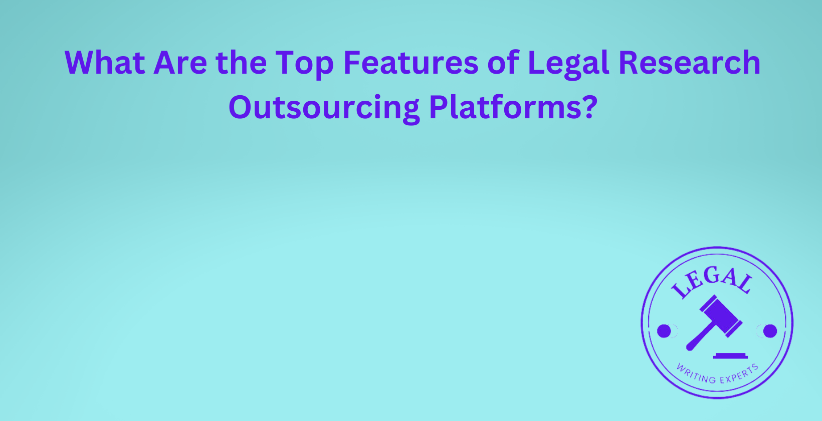 Key features of legal research outsourcing