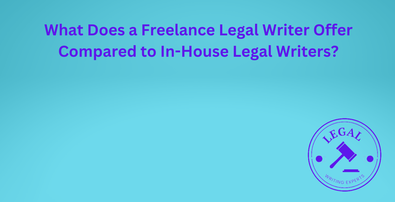 Freelance vs. in-house legal writing comparison