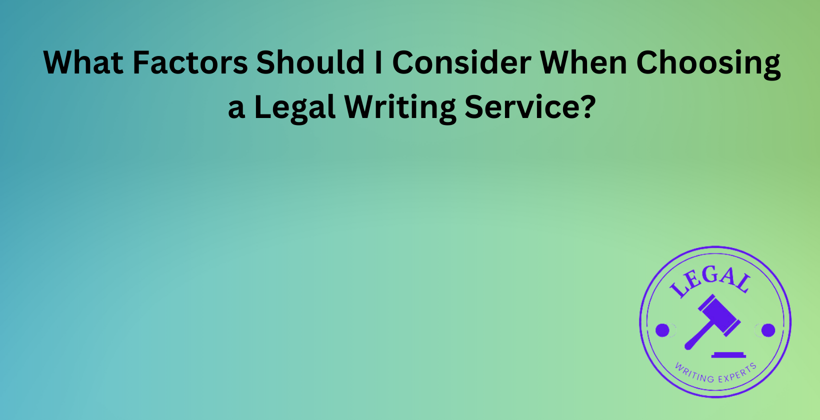 Choosing the right legal writing service