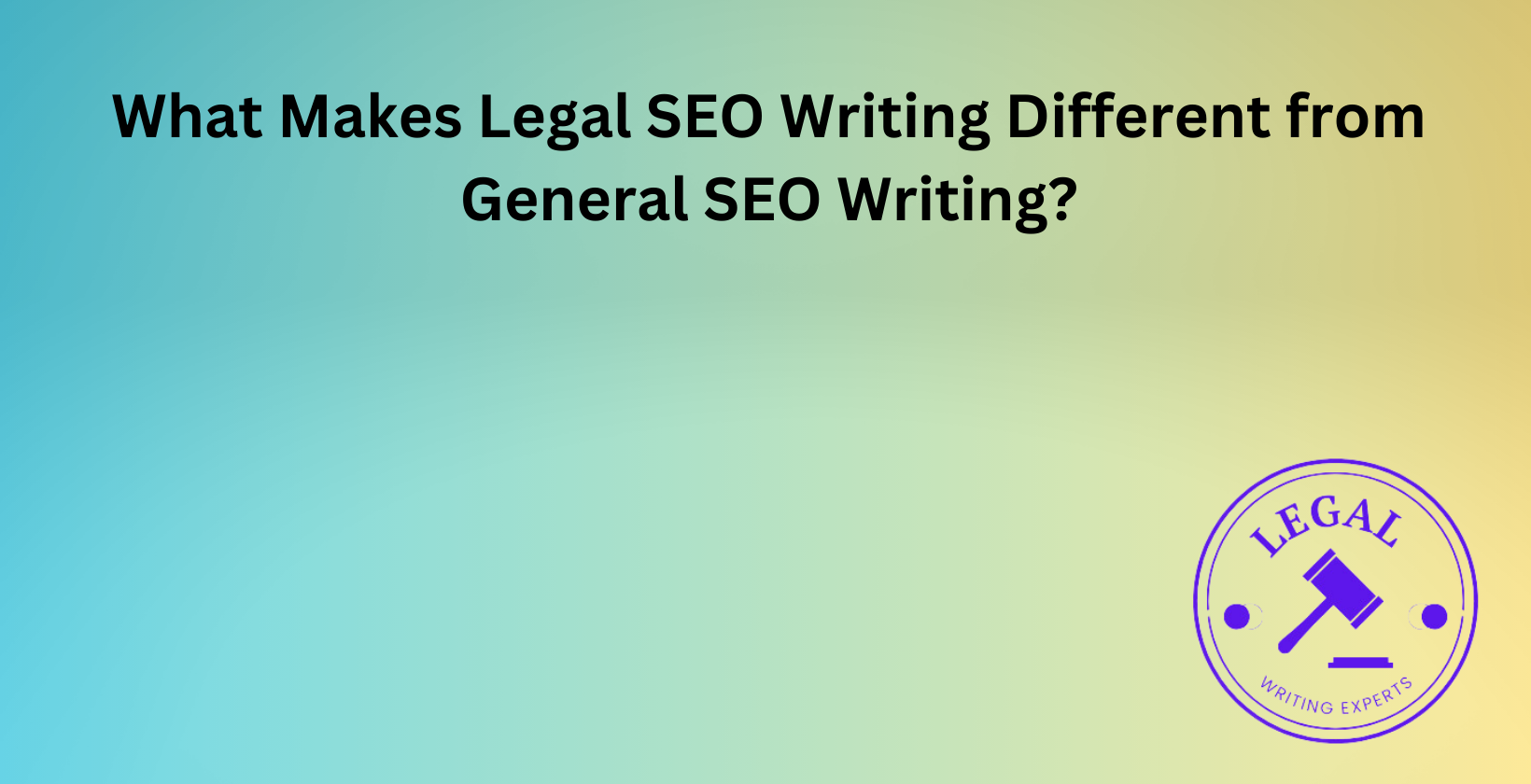 How legal SEO writing differs from general SEO