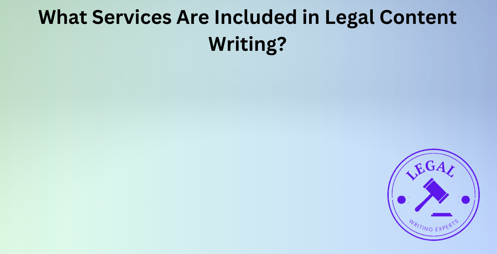 Services included in legal content writing