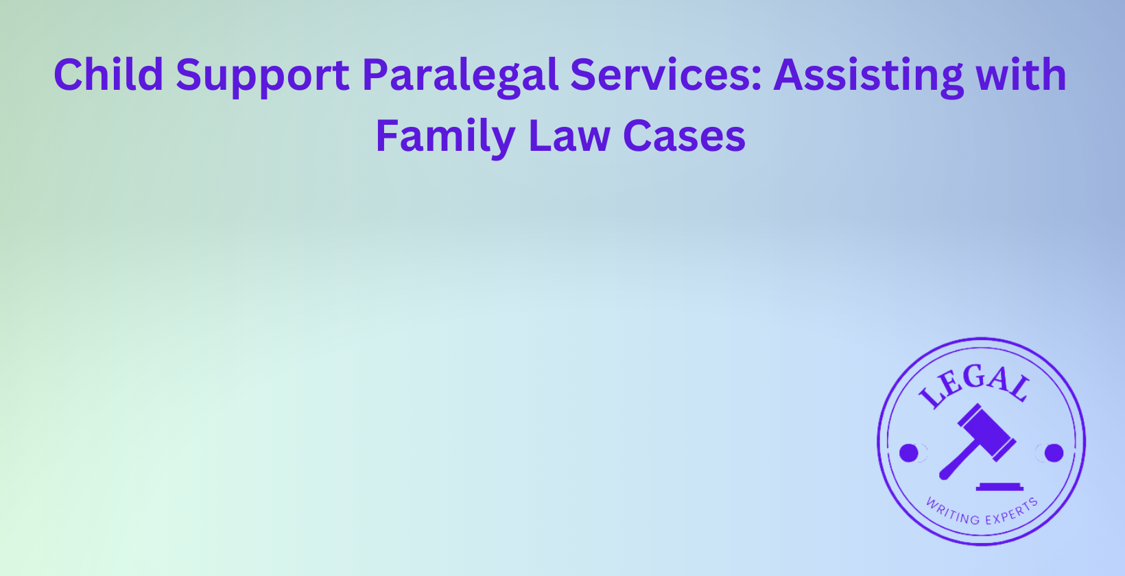 Child support paralegal services for family law cases