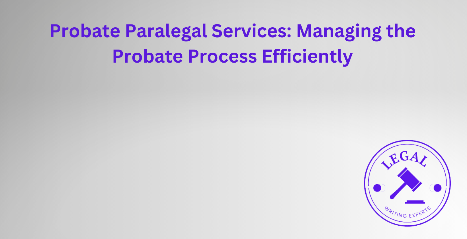 Probate paralegal services for estate management