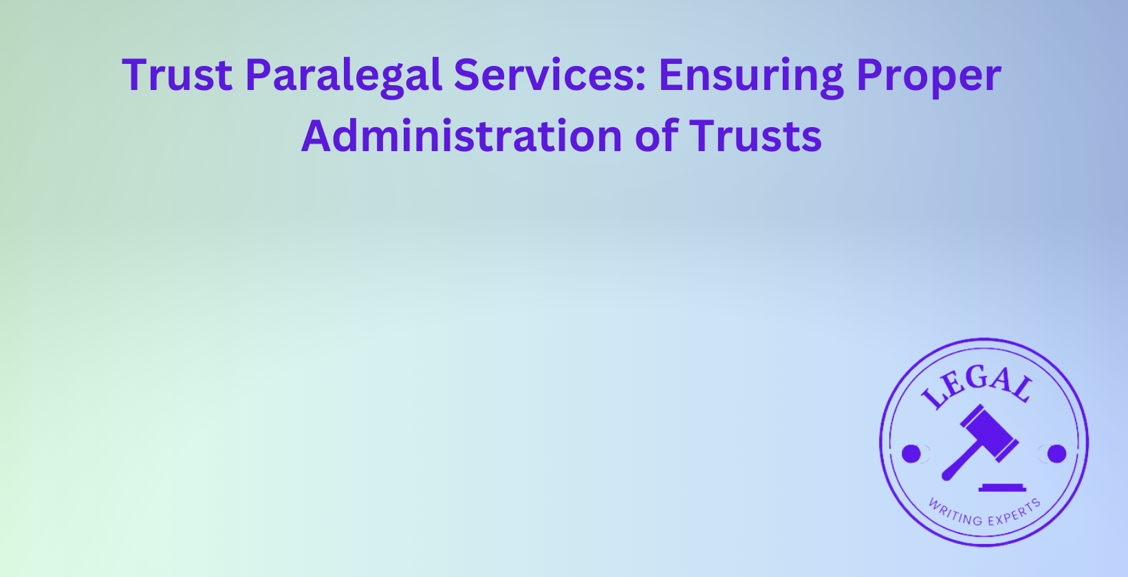 Trust paralegal services for trust administration