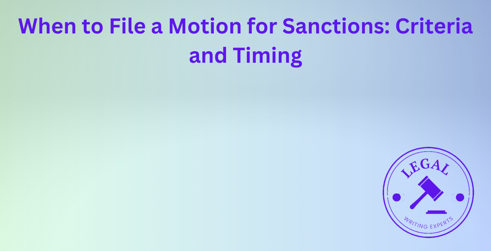 Criteria and timing for filing sanctions motions