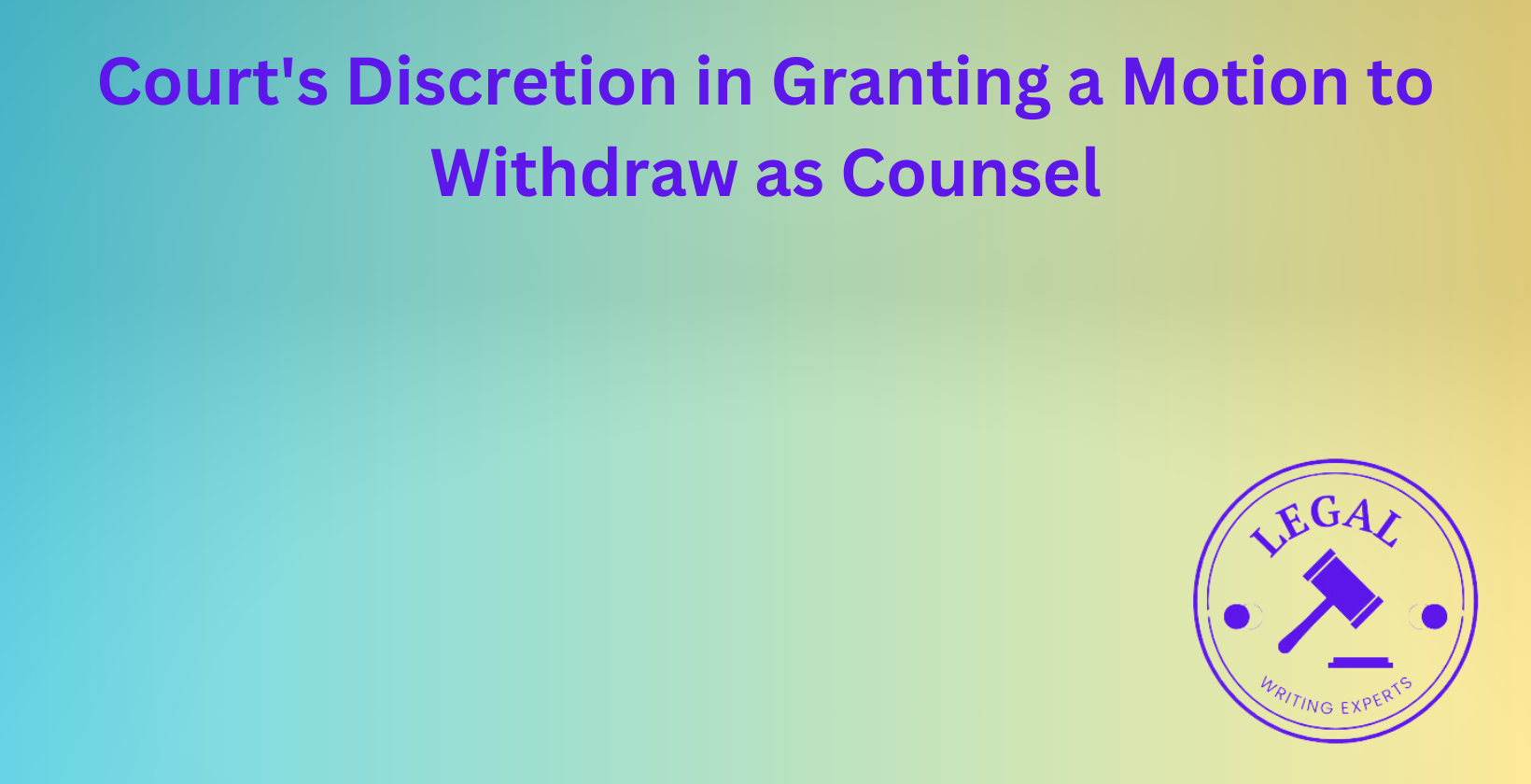 Court's decision on motion to withdraw as counsel explained