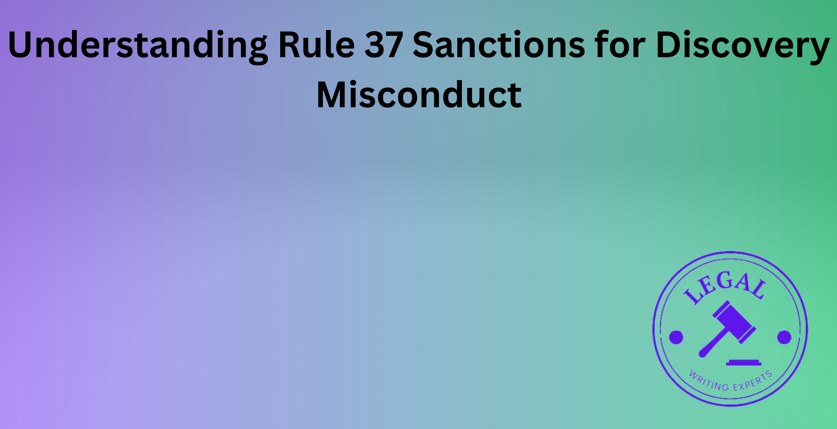 Understanding Rule 37 sanctions for misconduct