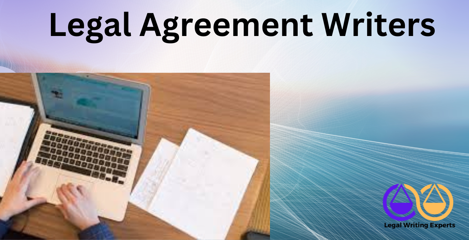 Legal Agreement Writers Legal writer drafting contract on laptop