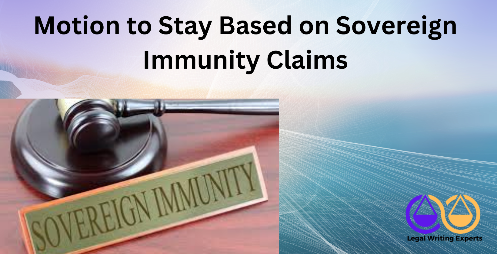 Motion to Stay Based on Sovereign Immunity Claims Sovereign immunity stay motion
