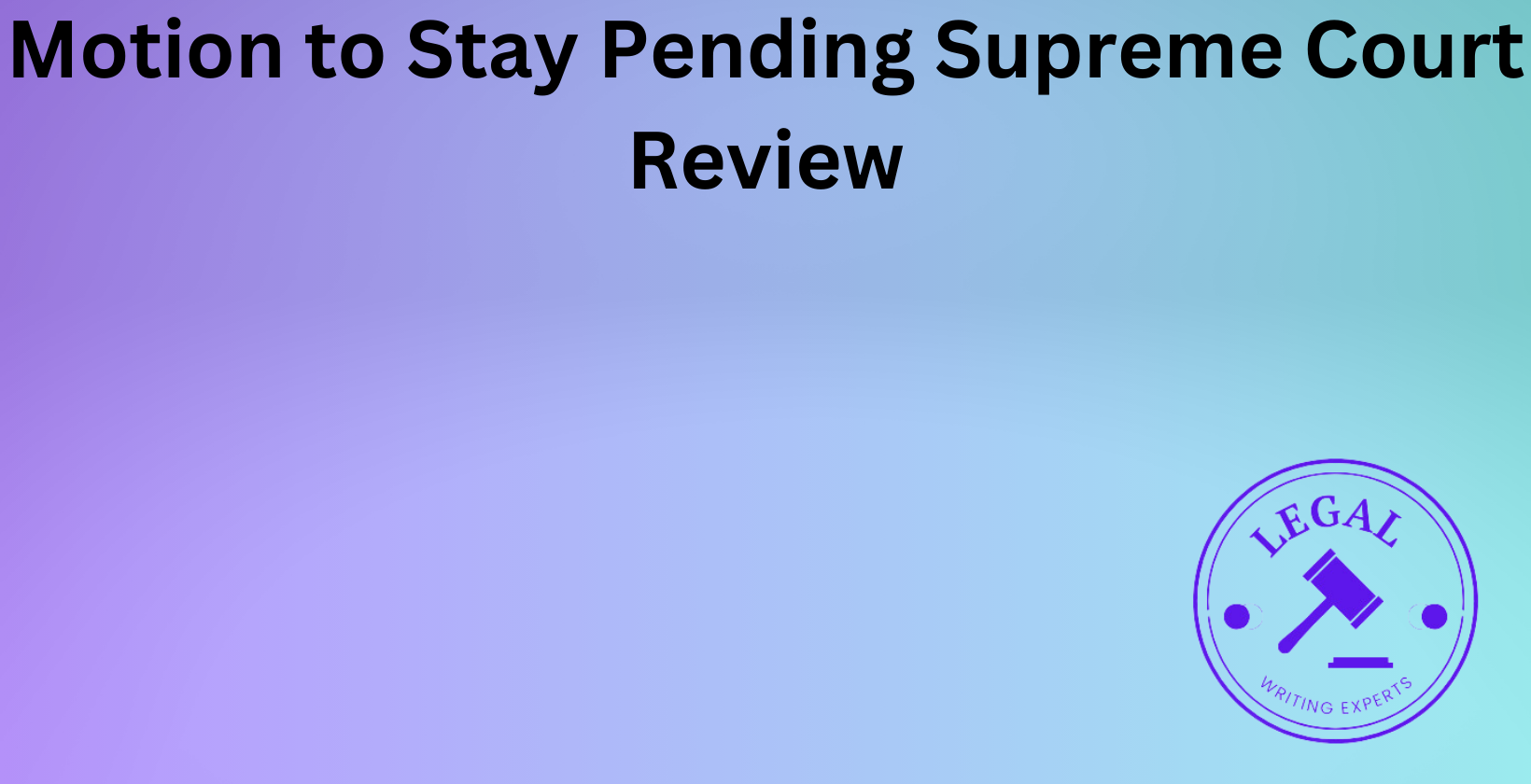 Motion to Stay Pending Supreme Court Review Legal document for Motion to Stay Supreme Court Review