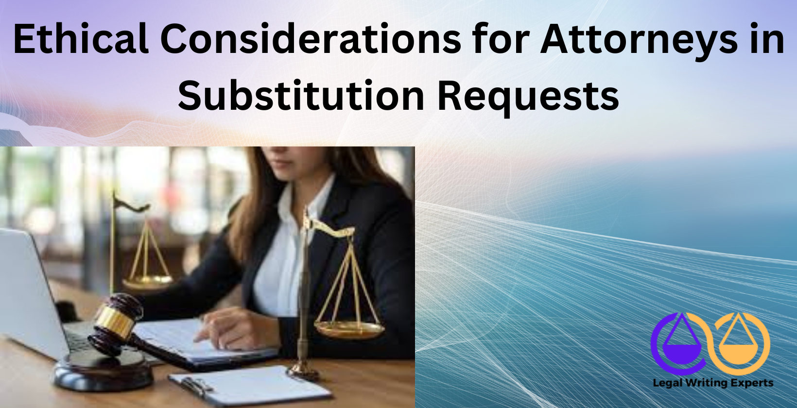 Ethical Considerations for Attorneys in Substitution Requests Lawyer reviewing legal ethics book at desk