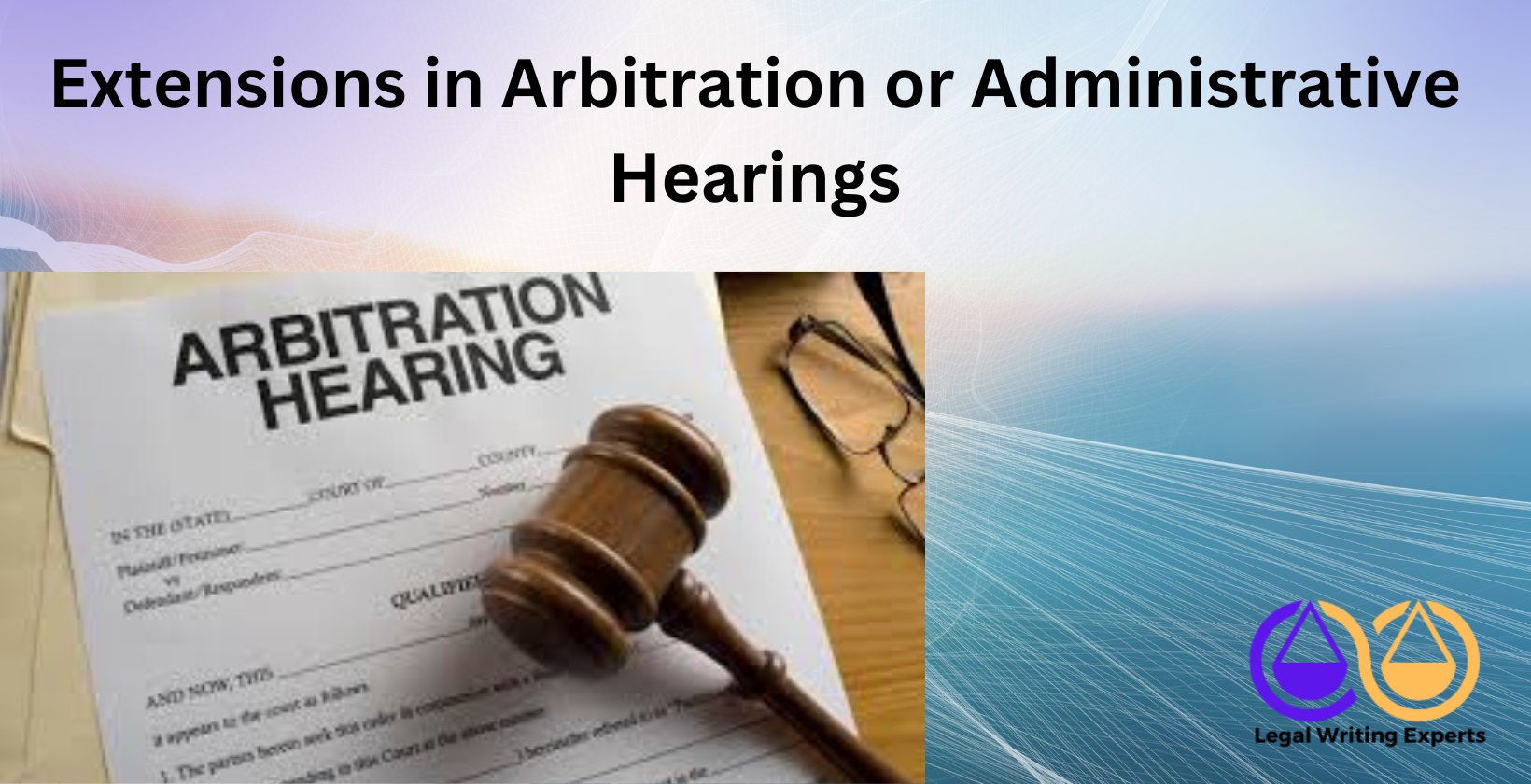 Extensions in Arbitration or Administrative Hearings arbitration hearing form with gavel