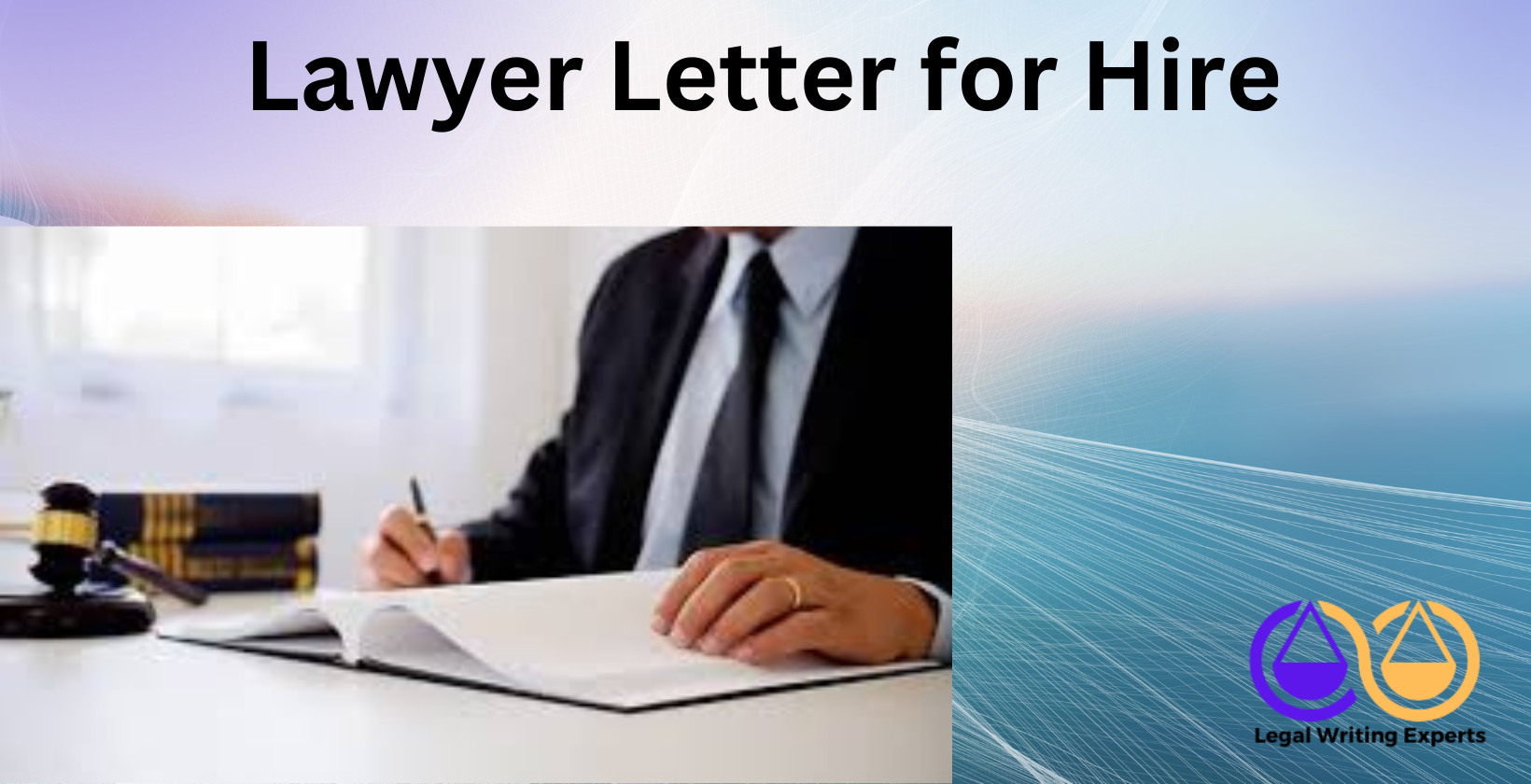 Lawyer Letter for Hire Lawyer writing formal letter at desk