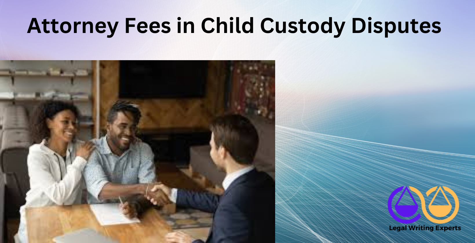 Attorney Fees in Child Custody Disputes parents meeting with family lawyer