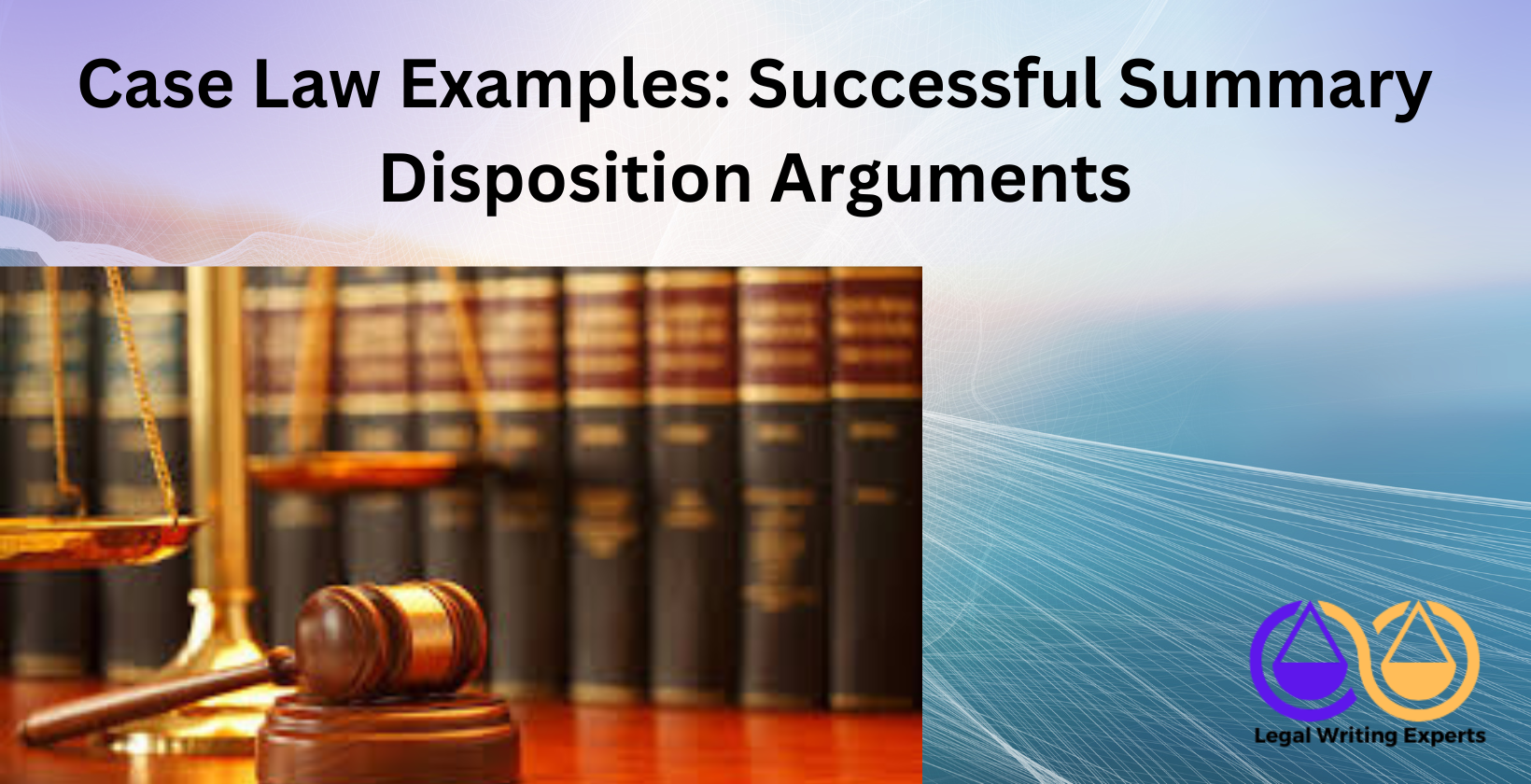 Case Law Examples_ Successful Summary Disposition Arguments Law books and gavel on courtroom desk