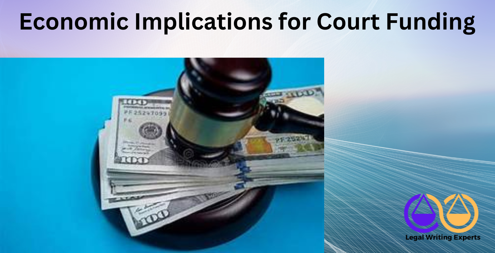 Economic Implications for Court Funding Gavel on dollar bills