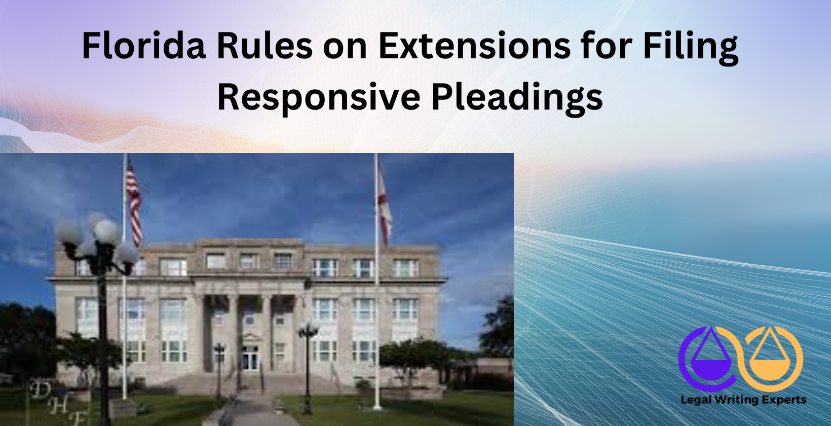 Florida Rules on Extensions for Filing Responsive Pleadings Florida courthouse exterior