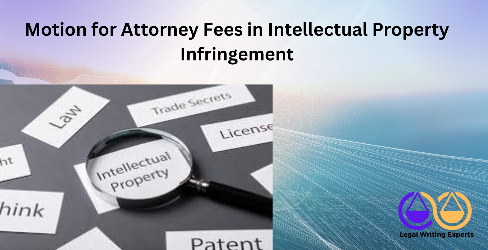 Motion for Attorney Fees in Intellectual Property Infringement legal documents on IP infringement