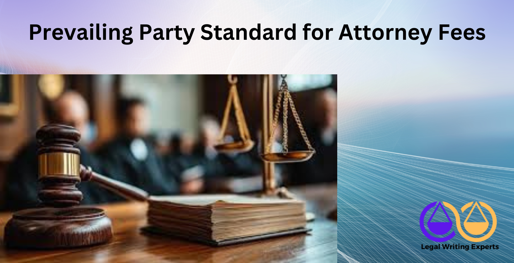 Prevailing Party Standard for Attorney Fees Judge gavel next to legal fee documents