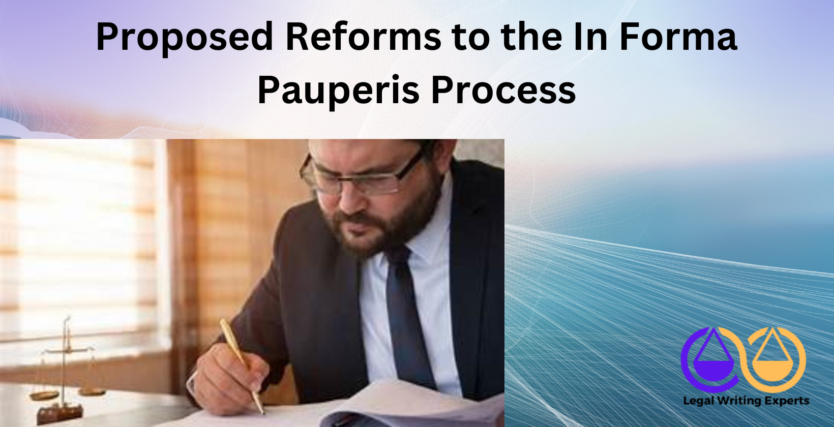 Proposed Reforms to the In Forma Pauperis Process Lawyer reviewing reform proposal document
