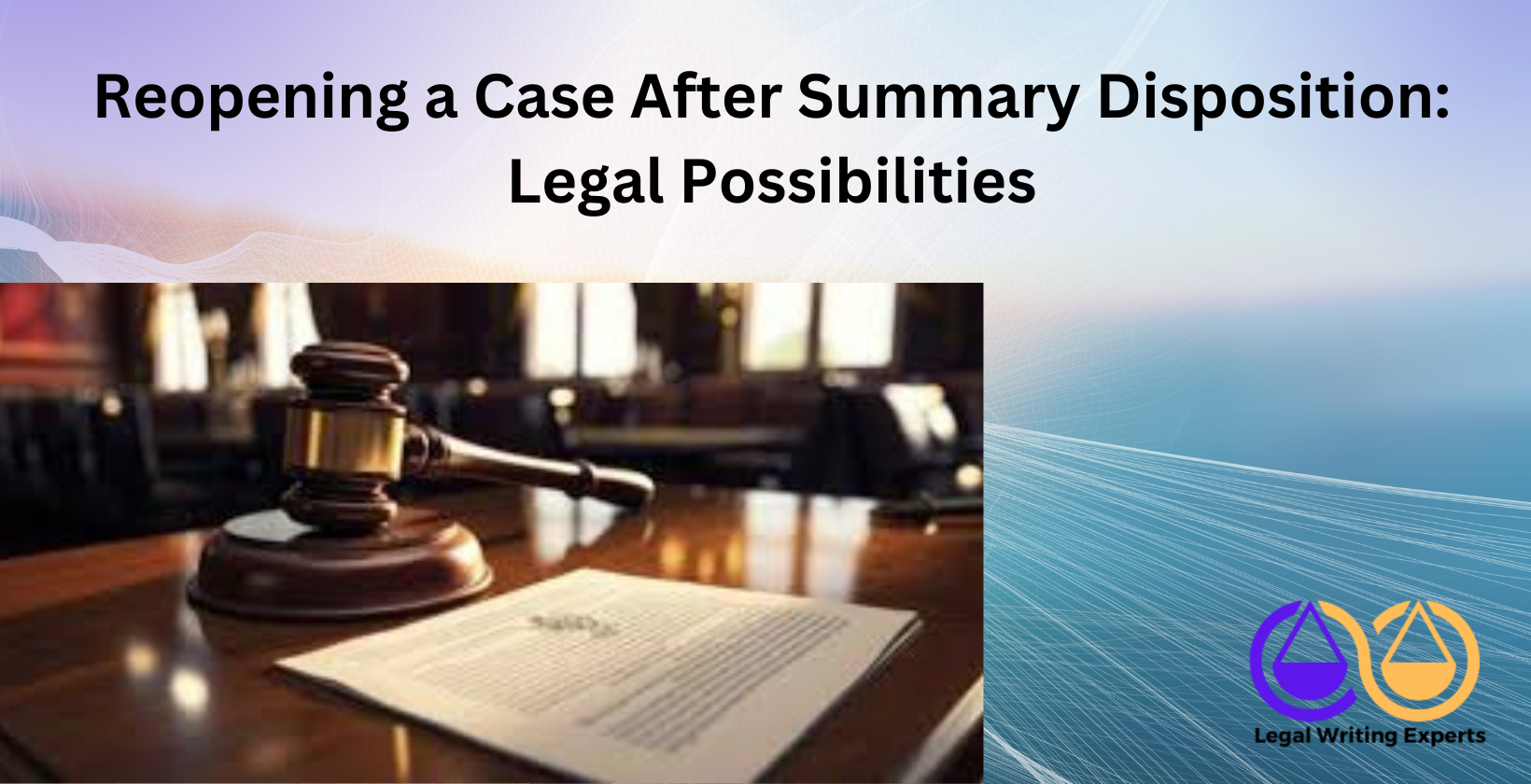 Court documents and gavel on legal desk