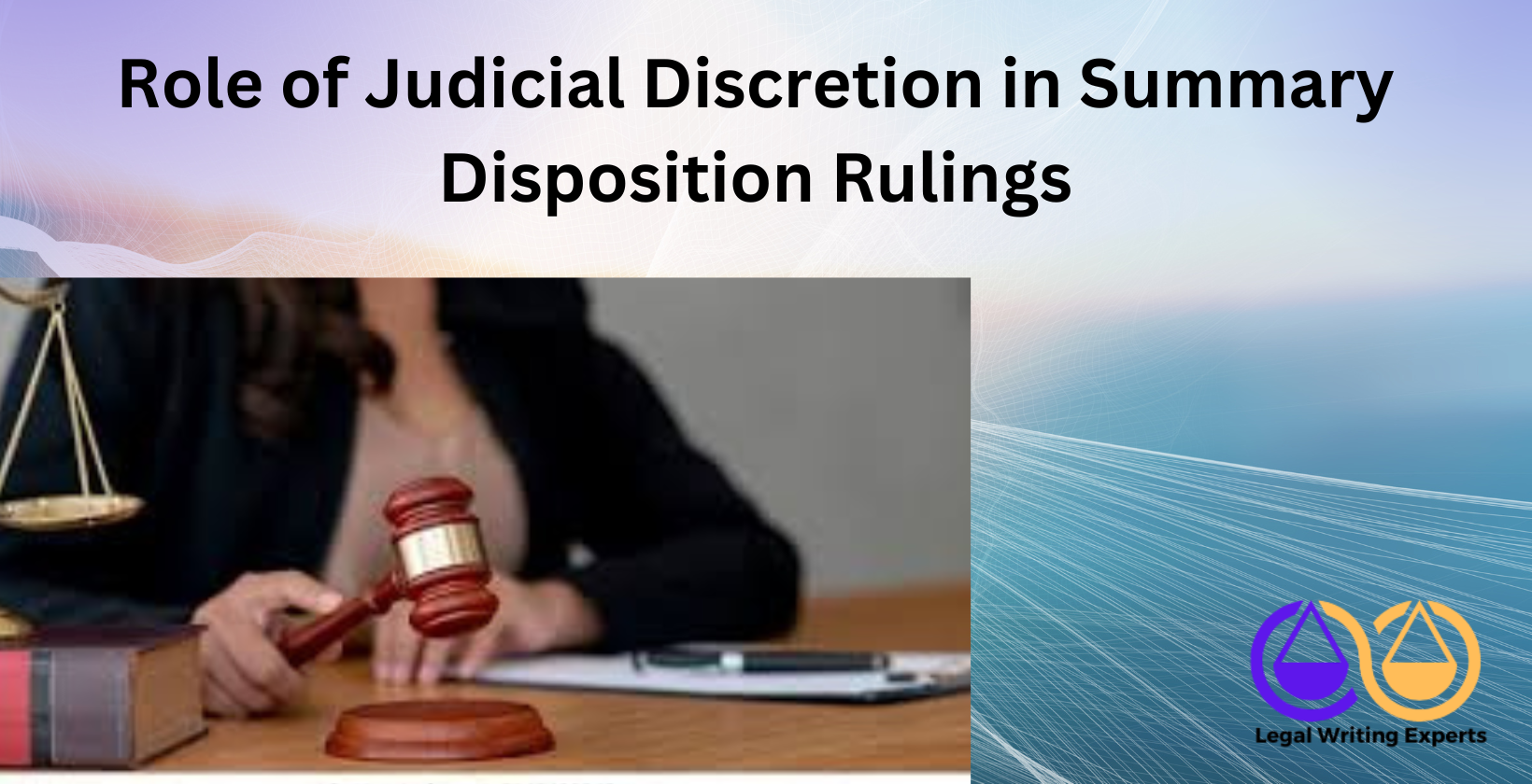 Role of Judicial Discretion in Summary Disposition Rulings Judge making summary ruling with gavel in hand