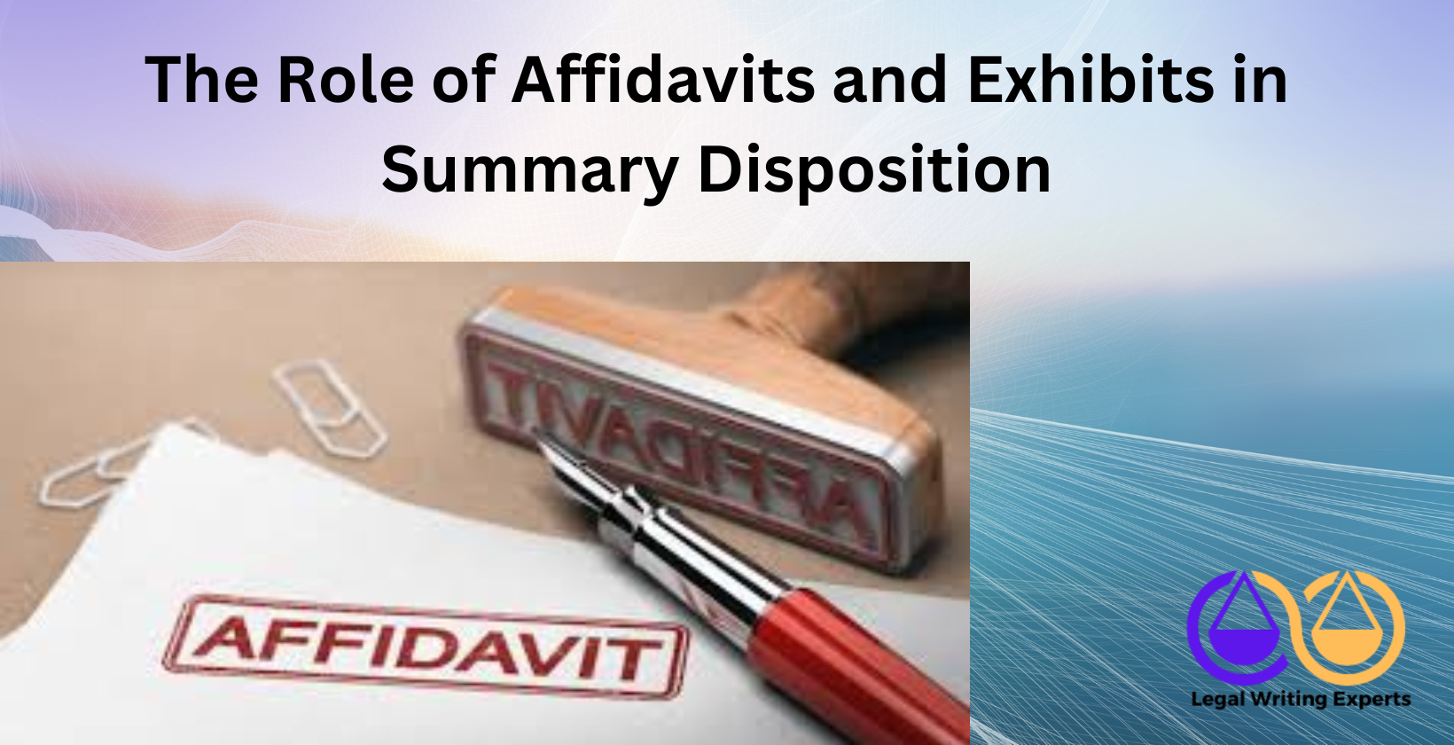 The Role of Affidavits and Exhibits in Summary Disposition Stamped affidavit with pen and notary stamp